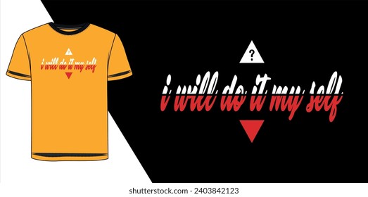 I will do it my self Typography T Shirt Design, Lettering Quotes T Shirt Template, Vector illustration