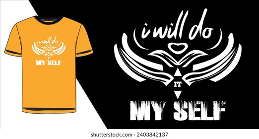  I will do it my self Typography T Shirt Design, Lettering Quotes T Shirt Template, Vector illustration