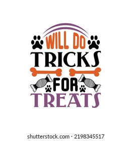 Will do tricks for treats - Halloween day saying design.
