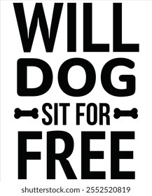 Will dog sit for free T-shirt, Vector File