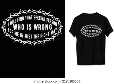 I will find that special person who is wrong for me in just the right way.