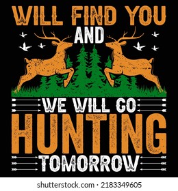 WILL FIND YOU AND WE WILL GO HUNTING TOMORROW Hunting T shirt and mug design vector illustration
