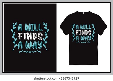 A will finds a way Quote Typography T Shirt Design
