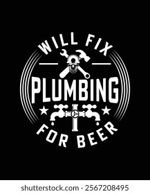 WILL FIX PLUMBING FOR BEER TSHIRT DESIGN