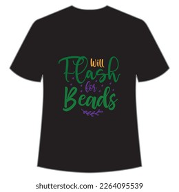 Will Flash On Beads, Mardi Gras shirt print template, Typography design for Carnival celebration, Christian feasts, Epiphany, culminating Ash Wednesday, Shrove Tuesday. svg