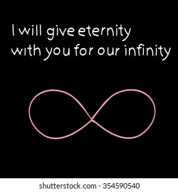 I will give eternity with you for our infinity