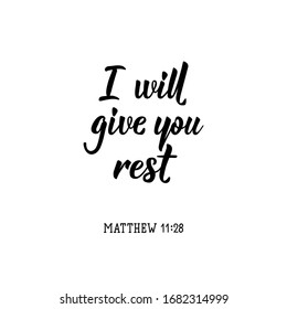 I will give you rest. Lettering. Inspirational and bible quote. Can be used for prints bags, t-shirts, posters, cards. Ink illustration.