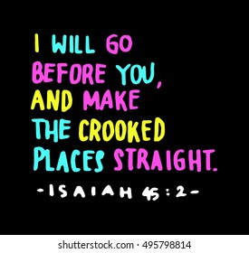 i will go before you, and make the crooked places straight. Hand Lettered quote. Bible Verse. Modern calligraphy