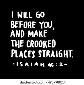 i will go before you, and make the crooked places straight. Hand Lettered quote. Bible Verse. Modern calligraphy