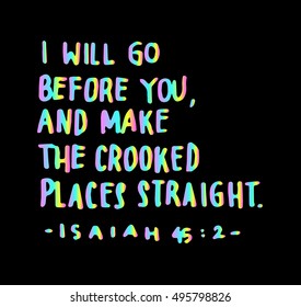 i will go before you, and make the crooked places straight. Hand Lettered quote. Bible Verse. Modern calligraphy