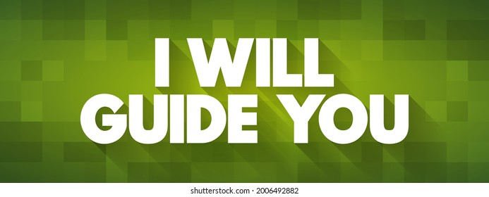 I Will Guide You text quote, concept background