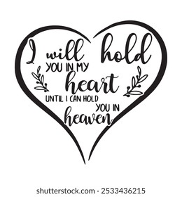 i will hold you in my heart until i can hold you in heaven background inspirational positive quotes, motivational, typography, lettering design