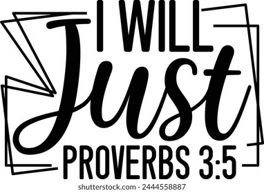 I Will Just Proverbs 3 5 T shirt Design