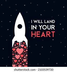 I will land in your heart text with rocket space ship and love icon in the starry sky background.