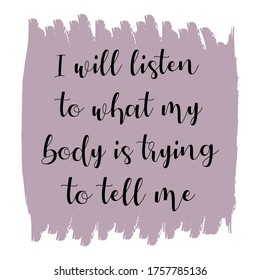  I will listen to what my body is trying to tell me. Vector Quote