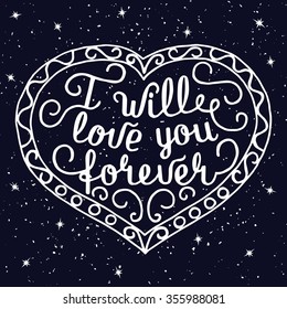 I will love you forever. Hand drawn heart with letters on sky background.
