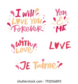 I WILL LOVE YOU FOREVER, YOU AND ME, WITH LOVE, LOVE, JE TAIME. LOVE LETTERS. LOVELY GREETING HAND LETTERING