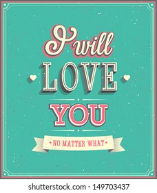 I will love you typographic design. Vector illustration.