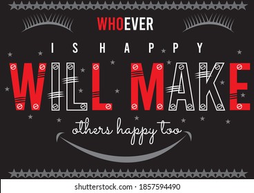 Will Make Others Happy Quotes Vector Illustration For Background and T-Shirt Printing and also Garments Designing