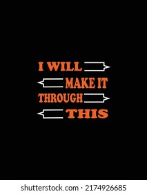 I will make it Through This Typography Printready Inspirational and Motivational Poster.