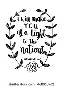 I Will Make You As A Light To The Nations on white background. Hand drawn lettering. Bible verse. Modern Calligraphy. Christian Poster