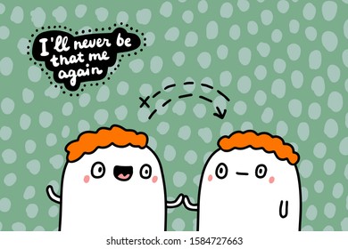 I will never be that me again hand drawn vector illustration in cartoon comic style man emotional textured lettering
