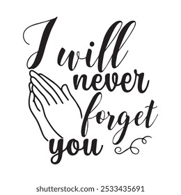 i will never forget you background inspirational positive quotes, motivational, typography, lettering design