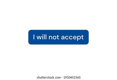 I will not accept, I will not accept, text icon