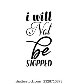 i will not be stopped quote black letters