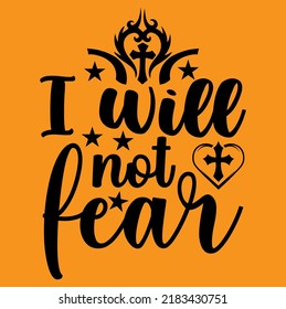 I will not fear Jesus and Bible Verse religious Lettering t-shirts design