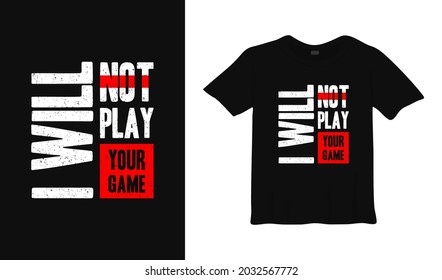 no voy a jugar tu diseño de camisetas de tipografía de juego