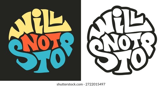 No dejará de escribir una cita en forma redonda. Vector hecho a mano camiseta ilustración gráfica