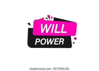 will power. Button for websites, Design Element, learn, stay, template, tuned, design, level, sign, speech, bubble  banner, modern, symbol, click. 
