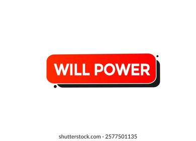 will power. Button for websites, Design Element, learn, stay, template, tuned, design, level, sign, speech, bubble  banner, modern, symbol, click. 
