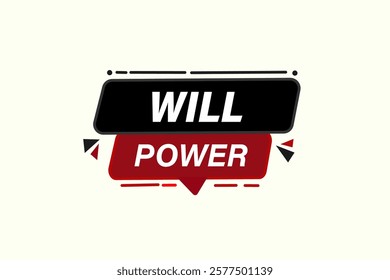 will power. Button for websites, Design Element, learn, stay, template, tuned, design, level, sign, speech, bubble  banner, modern, symbol, click. 
