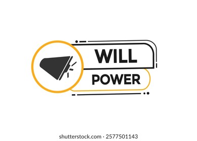 will power. Button for websites, Design Element, learn, stay, template, tuned, design, level, sign, speech, bubble  banner, modern, symbol, click. 
