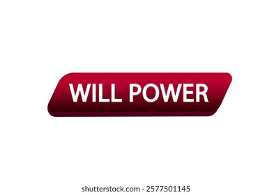 will power. Button for websites, Design Element, learn, stay, template, tuned, design, level, sign, speech, bubble  banner, modern, symbol, click. 
