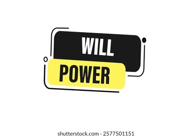 will power. Button for websites, Design Element, learn, stay, template, tuned, design, level, sign, speech, bubble  banner, modern, symbol, click. 
