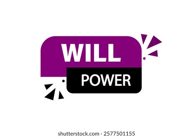 will power. Button for websites, Design Element, learn, stay, template, tuned, design, level, sign, speech, bubble  banner, modern, symbol, click. 
