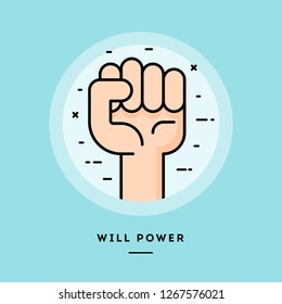 Will power, clenched fist, flat design thin line banner, usage for e-mail newsletters, web banners, headers, blog posts, print and more. Vector illustration.