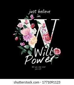 will power slogan with colorful vintage flowers illustration on black background