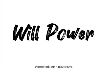 Will Power Typography Hand drawn Brush lettering words in Black text and phrase isolated on the White background
