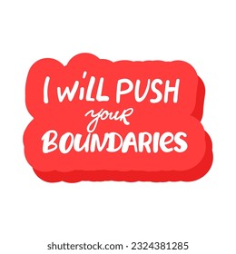 i will push your boundaries. Isolated creative typography. Vector outline color illustration with text Quotes positive phrases Black on white hand drawing