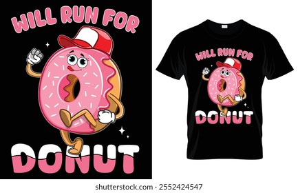 Will run for donut funny t-shirt design illustration 