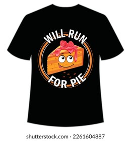 Will Run For Pie, Happy Pi Day Shirt Print Template, Pi day Vector Graphics, funny math design, and gift