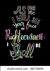 i will see your face in righteousness. Hand Lettered Quote. Inspirational Wall Art. Modern Calligraphy