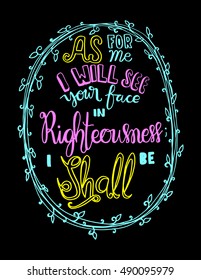 i will see your face in righteousness. Hand Lettered Quote. Inspirational Wall Art. Modern Calligraphy