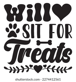 Will Sit for Treats t-shirt design vector file