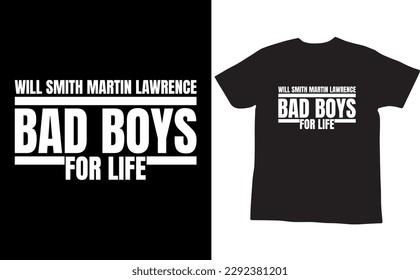 will smith martin Lawrence bad boys for life typography t shirt design