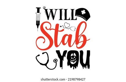 I Will Stab You - Halloween T shirt Design, Hand drawn vintage illustration with hand-lettering and decoration elements, Cut Files for Cricut Svg, Digital Download